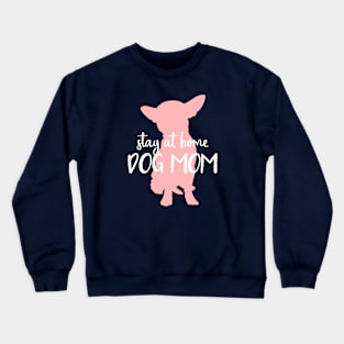 Proud Stay at Home Dog Mom Crewneck Sweatshirt